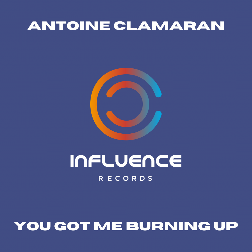Antoine Clamaran / You got me burning up